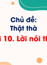 Bài 10 Lời nói thật
